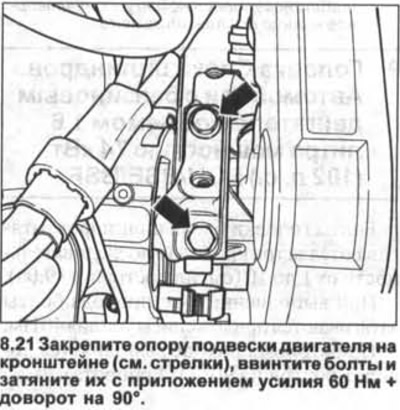 21. Secure the engine mount support to the bracket (see arrows in the illustration), screw in the…